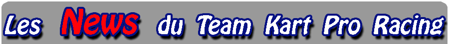 Les News de Kart Pro Racing