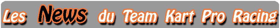 Les News de Kart Pro Racing